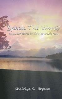 bokomslag Speak the Word!: Seven Scriptures to Take Your Life Back