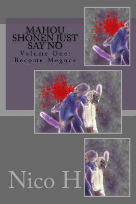 Mahou Shonen Just Say No: Volume One: Become Meguca 1