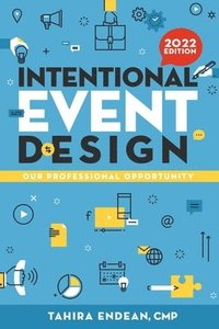 bokomslag Intentional Event Design Our Professional Opportunity