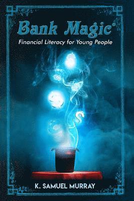 bokomslag Bank Magic: Financial Literacy for Young People