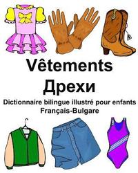 bokomslag Français-Bulgare Vêtements Dictionnaire bilingue illustré pour enfants