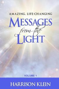 bokomslag Amazing, Life-Changing Messages from the Light: Volume 1