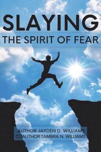 bokomslag Slaying the Spirit of Fear