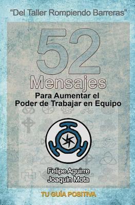 bokomslag 52 Mensajes para Aumentar el Poder de Trabajar en Equipo: Una guía detallada de como establecer y administrar equipos de trabajo efectivos.