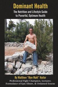 bokomslag Dominant Health: The Nutrition and Lifestyle Guide to Powerful, Optimum Health