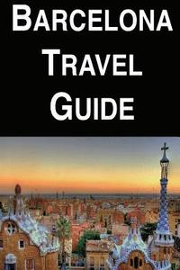 bokomslag Barcelona Travel Guide