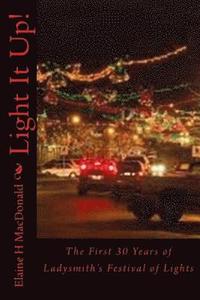 bokomslag Light It Up!: The First 30 Years of Ladysmith's Festival of Lights