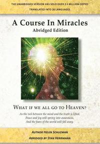 bokomslag A Course in Miracles Abridged Edition: What if we all go to Heaven?