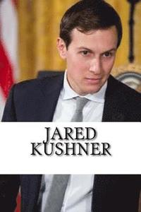 bokomslag Jared Kushner: A Biography
