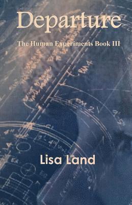 bokomslag Departure: The Human Experiments Book 3