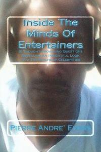 bokomslag Inside The Mind Of Entertainers: 10 Thought-Provoking Questions, Revealing An Insightful Look Into The Psyche Of Celebrities