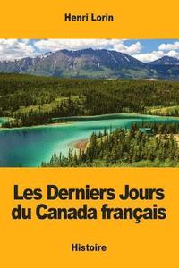bokomslag Les Derniers Jours du Canada français