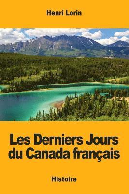 Les Derniers Jours du Canada français 1