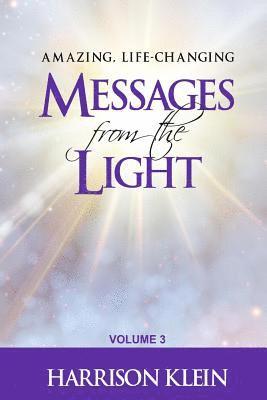 Harrison Klein - Amazing, Life-Changing Messages from the Light: Volume 3, Häftad