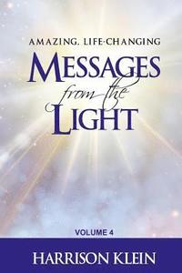 bokomslag Amazing, Life-Changing Messages from the Light: Volume 4