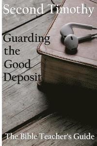 bokomslag Second Timothy: Guarding the Good Deposit