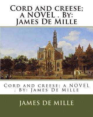James de Mille - Cord and creese; a NOVEL . By: James De Mille, Häftad