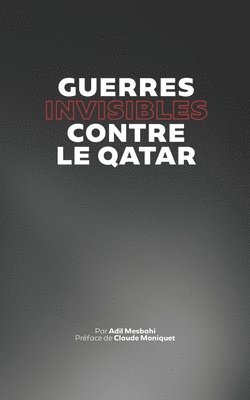 Guerres invisibles contre le Qatar 1