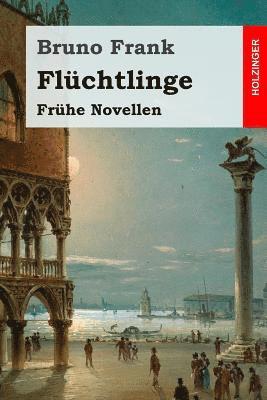 bokomslag Flüchtlinge: Frühe Novellen