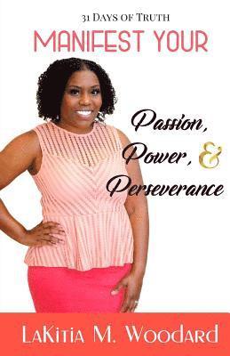 31 Days of Truth: Manifest Your Passion, Power, & Perseverance 1