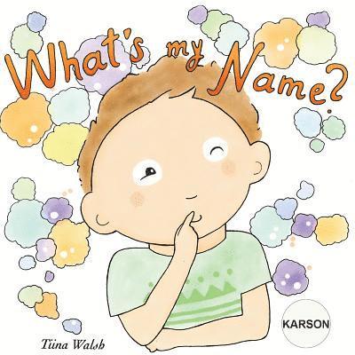 What's my name? KARSON 1