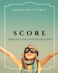 bokomslag Score: Make The Goals In Your Life Count