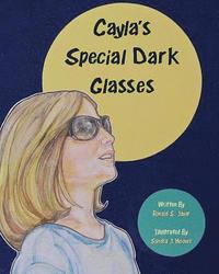 bokomslag Cayla's Special Dark Glasses