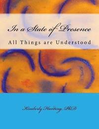 bokomslag In a State of Presence: All Things are Understood