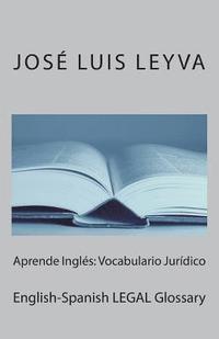 bokomslag Aprende Inglés: Vocabulario Jurídico: English-Spanish LEGAL Glossary