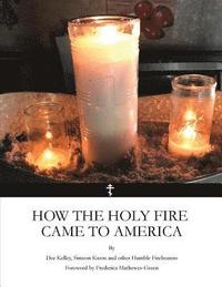 bokomslag How the Holy Fire Came to America