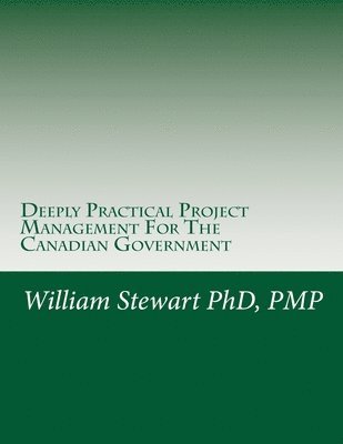 bokomslag Deeply Practical Project Management For The Canadian Government