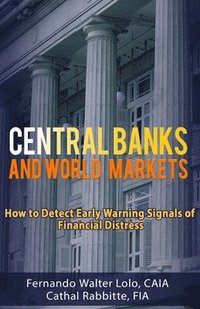 bokomslag Central Banks and World Markets: How to Detect Early Warning Signals of Financial Distress