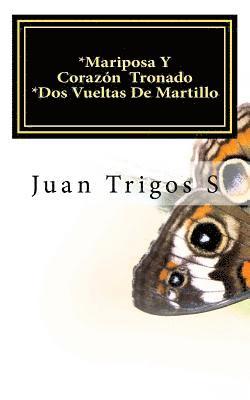 Juan Trigos S. - *Mariposa Y Corazón Tronado *Dos Vueltas De Martillo: Teatro de Horror-Hemoficción, Häftad
