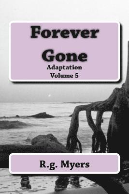 R. G. Myers - Forever Gone: Adaptation, Häftad