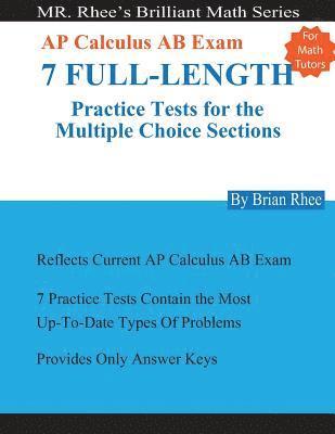 bokomslag For Math Tutors: AP Calculus AB Exam 7 Full-Length Practice Tests for the Multiple Choice Sections: 7 Full-Length Practice Tests for th