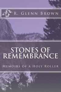 bokomslag Stones of Remembrance: Memoirs of a Holy Roller
