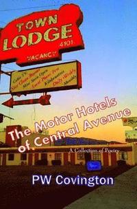 bokomslag The Motor Hotels of Central Avenue: A Collection of Poetry