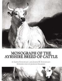 bokomslag Monograph of the Ayrshire Breed of Cattle: The Dairy Cow: With an Appendix on Ayrshire, Jersey and Dutch Cattle Milks
