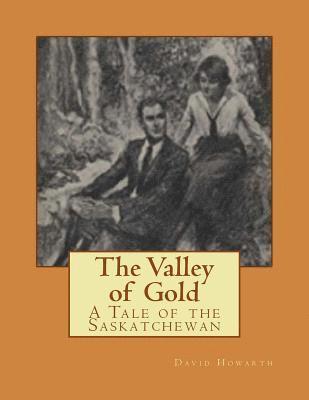 The Valley of Gold: A Tale of the Saskatchewan 1