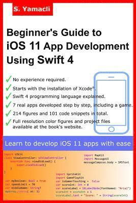 Beginner's Guide to iOS 11 App Development Using Swift 4: Xcode, Swift and App Design Fundamentals 1