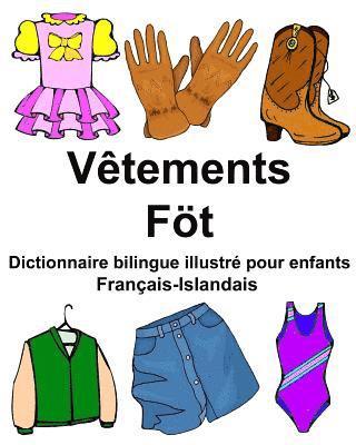 bokomslag Français-Islandais Vêtements/Föt Dictionnaire bilingue illustré pour enfants