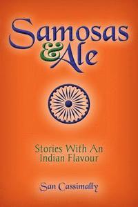bokomslag Samosas And Ale: Stories With An Indian Flavour
