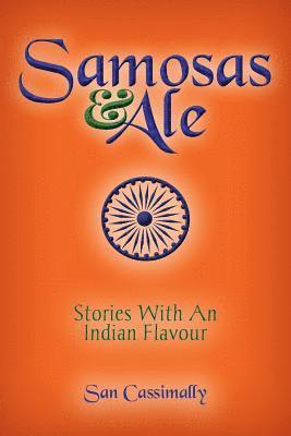 bokomslag Samosas And Ale: Stories With An Indian Flavour