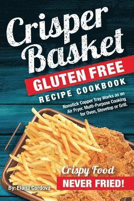 Crisper Basket(R) Gluten Free Recipe Cookbook 1