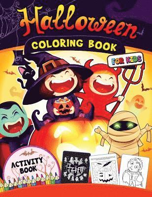 bokomslag Halloween Coloring Book for Kids: Happy Activity Book for Preschoolers, Toddlers, Children Ages 4-8, 5-12, Boy, Girls and Seniors Mazes, Coloring, Dot