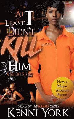Kenni York - At Least I Didn't Kill Him, Häftad