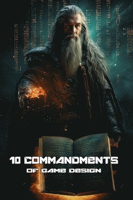 J. R. Vosovic - 10 Commandments of Game Design, Häftad