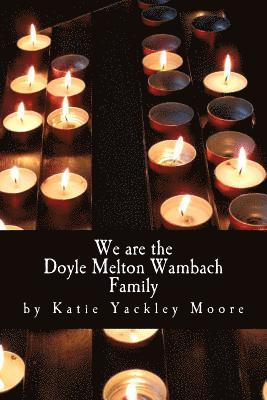 bokomslag We are the Doyle Melton Wambach Family