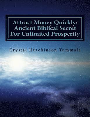 Attract Money Quickly: Ancient Biblical Secrets For Unlimited Prosperity 1