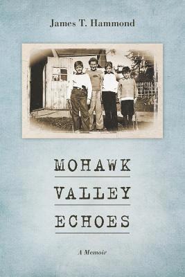 bokomslag Mohawk Valley Echoes: A Memoir